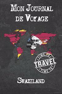 Mon Journal de Voyage Swaziland: 6x9 Carnet de voyage I Journal de voyage avec instructions, Checklists et Bucketlists, cadeau parfait pour votre séjour à Swaziland et pour chaque v