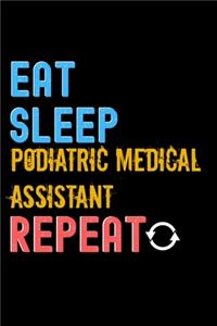 Eat, Sleep, podiatric medical assistant, Repeat Notebook - podiatric medical assistant Funny Gift