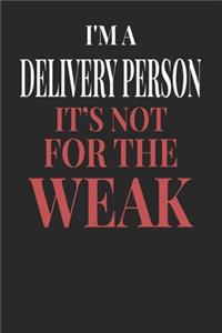 I'm A Delivery Person It's Not For The Weak