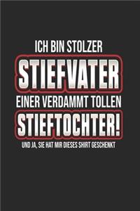 Ich Bin Stolzer Stiefvater Einer Verdammt Tollen Stieftochter! Und Ja, Sie Hat Mir Dieses Shirt Geschenkt