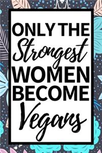 Only The Strongest Women Become Vegans