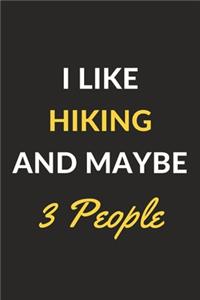 I Like Hiking And Maybe 3 People