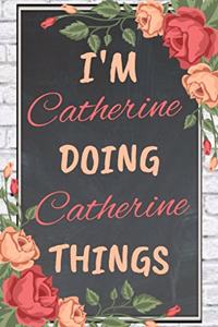 I'm Catherine Doing Catherine Things personalized name notebook for girls and women