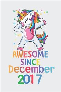 Awesome Since December 2017 Notebook Unicorn Dabbing, Birthday Unicorn, Cute Happy Birthday Dabbing Unicorn Birthday Gift