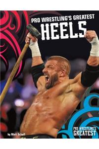 Pro Wrestling's Greatest Heels