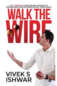 Walk the Wire