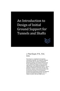 Introduction to Design of Initial Ground Support for Tunnels and Shafts