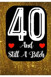 40 And Still A Bitch