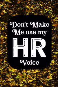 Don't Make Me Use My HR Voice