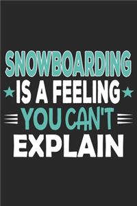 Snowboarding Is A Feeling You Can't Explain