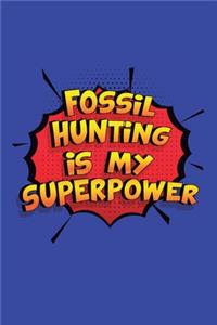 Fossil Hunting Is My Superpower