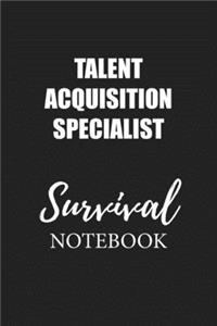 Talent Acquisition Specialist Survival Notebook