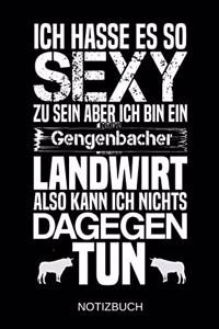 Ich hasse es so sexy zu sein aber ich bin ein Gengenbacher Landwirt also kann ich nichts dagegen tun