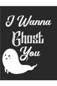 I Wanna Ghost You