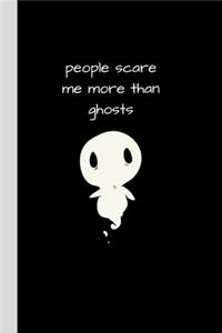 People scare me more than ghosts