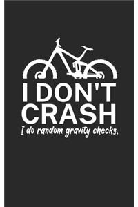 I dont crash I do random gravity checks