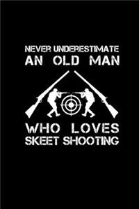 Never Underestimate an Old Man who loves skeet shooting