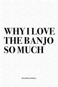 Why I Love The Banjo So Much