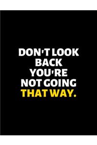Don't Look Back You're Not Going That Way