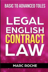 Legal English: Contract Law: Basic to Advanced Toles