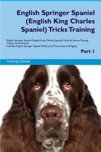 English Springer Spaniel (English King Charles Spaniel) Tricks Training English Springer Spaniel Tricks & Games Training Tracker & Workbook. Includes