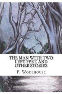 The Man with Two Left Feet, and Other Stories