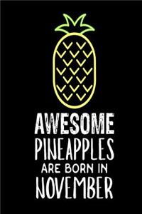 Awesome Pineapples Are Born In November