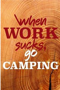 When Work Sucks Go Camping
