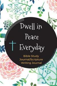 Dwell in Peace Everyday