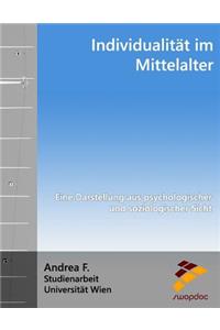 IndividualitÃ¤t Im Mittelalter: Eine Darstellung Aus Psychologischer Und Soziologischer Sicht