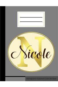 N Nicole Monogramm Notizheft Liniert 60 Blatt: Notizbuch Mit Linien A4 Schreibheft Heft Notizen Buch - Gold Name Vorname Initialen Edel Elegant Matt Cover I Personal Journal Notebook Diary Monogr