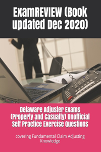 Delaware Adjuster Exams (Property and Casualty) Unofficial Self Practice Exercise Questions