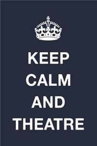 Keep Calm and Theatre