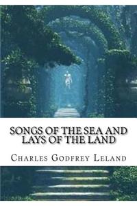 Songs of the Sea and Lays of the Land