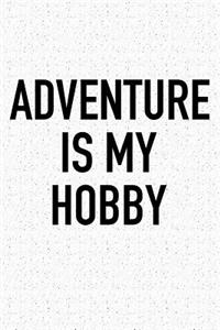 Adventure Is My Hobby
