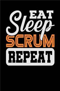 Eat Sleep Scrum Repeat