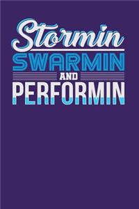 Stormin Swarmin and Performin