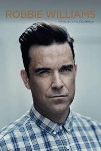 The Official Robbie Williams 2016 A3 Calendar