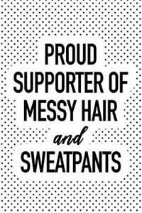 Proud Supporter of Messy Hair