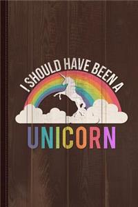 I Should Have Been a Unicorn Journal Notebook: Blank Lined Ruled for Writing 6x9 110 Pages