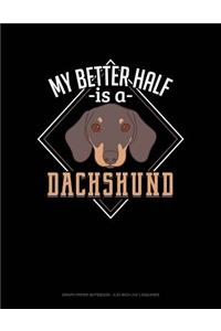 My Better Half Is a Dachshund