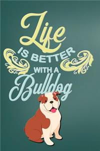 Life Is Better with a Bulldog