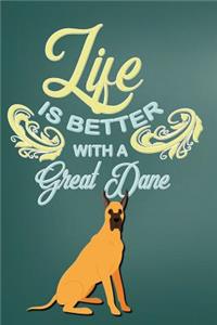 Life Is Better with a Great Dane