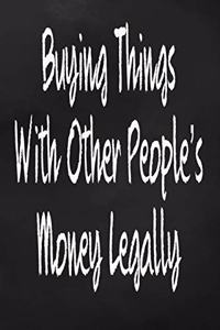 Buying Things With Other's People Money Legally