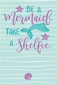 Be a Mermaid Take a Shelfie