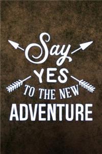 Say Yes to the New Adventure