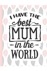 I Have the Best Mum in the World