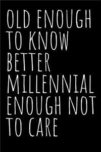 Millennial Enough Not to Care Journal