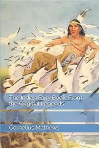 The Indian Fairy Book: From the Original Legends