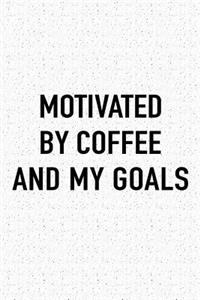 Motivated by Coffee and My Goals